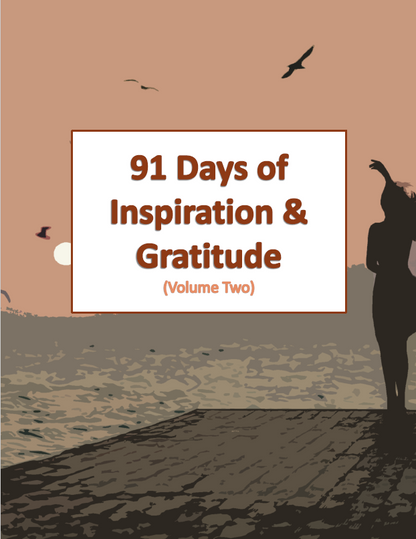 91 Days of Inspiration & Gratitude (Vol 2)